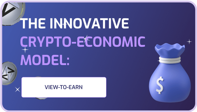 Innovative Crypto-Economic Model: View-To-Earn